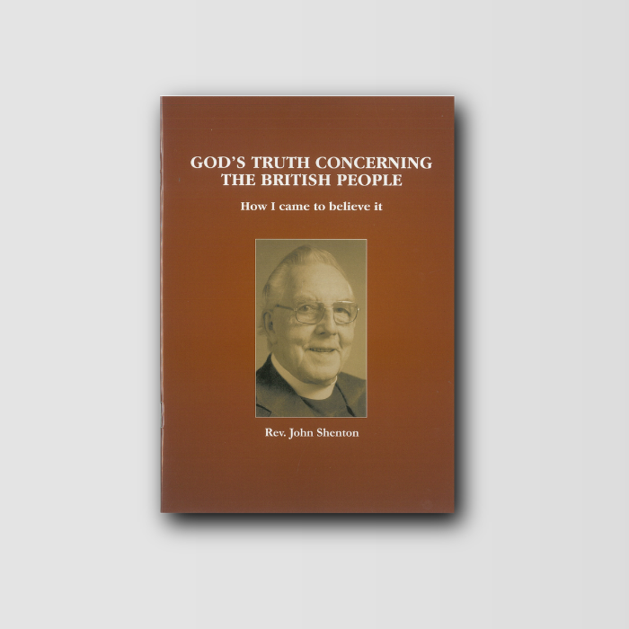 God's Truth Concerning The British People: How I came to believe it