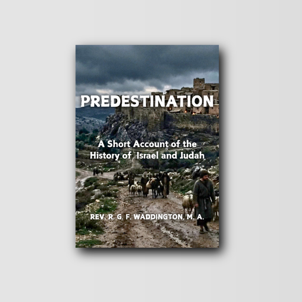 Predestination: A Short Account of the History of Israel and Judah