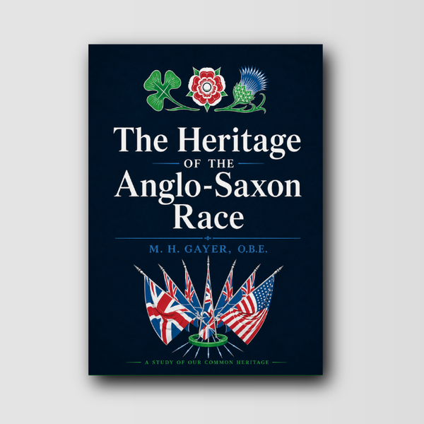 The Heritage of the Anglo-Saxon Race