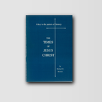 The Times of Jesus Christ
