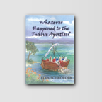 Whatever Happened to the Twelve Apostles?